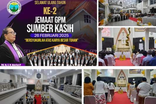 SYUKUR 2 TAHUN KALAHIRAN JEMAAT GPM SUMBER KASIH, 26 FEBRUARI 2025